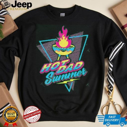 Dude Dad Merch Hot Dad Summer Tee Shirt