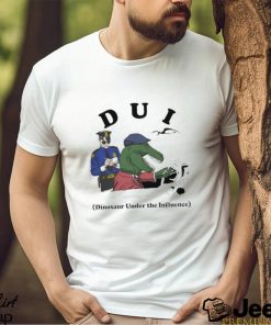 Dui Dinosaur Under The Influence Shirt