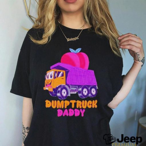 Dumptruck Daddy shirt