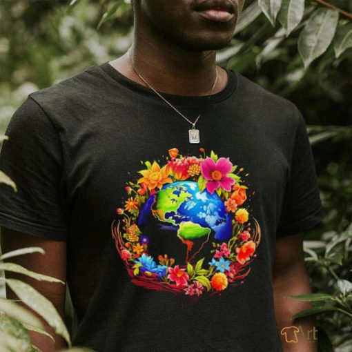 Earth with flowers the Earth laughs in flowers art shirt