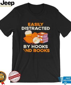 Easily distracted by hooks and books T shirt