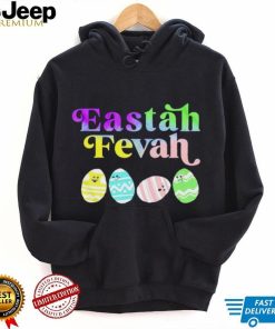 Eastah fevah T shirt