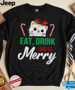 Eat Drink And Be Merry Cat Christmas Shirt