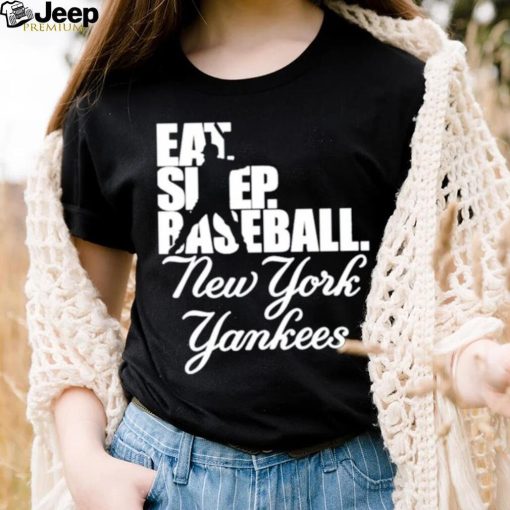 Eat Sleep Baseball New York Yankees 2023 Shirt