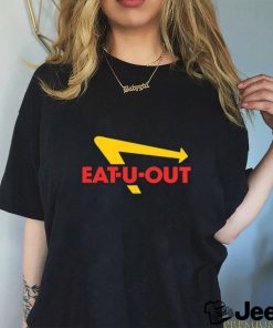 Eat U Out shirt