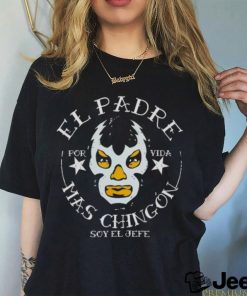 El Padre Mas Chingon Soy El Jefe shirt