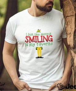 Elf I Just Like Smiling Smiling Is My Favorite T Shirt