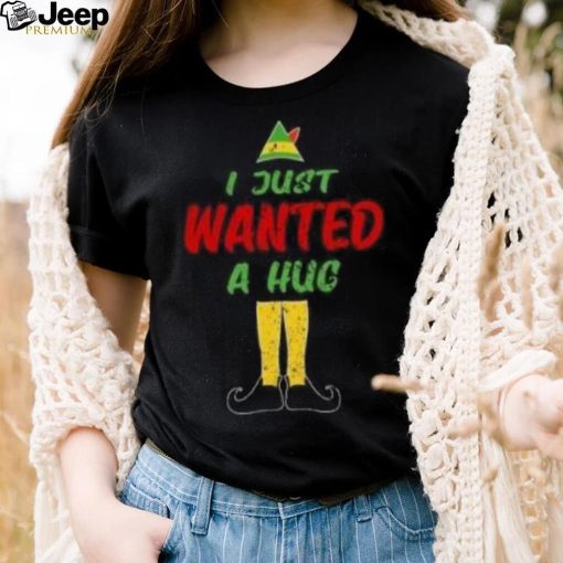 Elf I just wanted a hug Christmas T Shirt