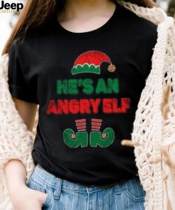 Elf he’s an angry Elf Christmas T Shirt