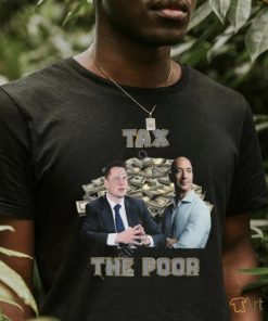 Elon Musk & Jeff Bezos Tax The Poor Hoodied Sweatshirt