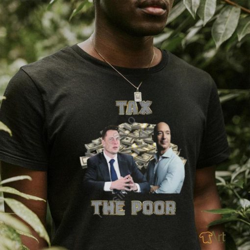 Elon Musk & Jeff Bezos Tax The Poor Hoodied Sweatshirt