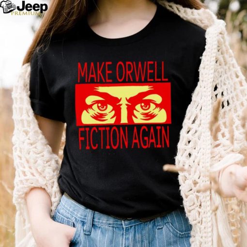 Elon Musk make Orwell fiction again art shirt