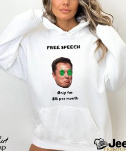 Elon Speech Only for 8 per month shirt