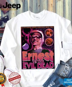 Ernest Vs The Evil Dead Horrible Shirt