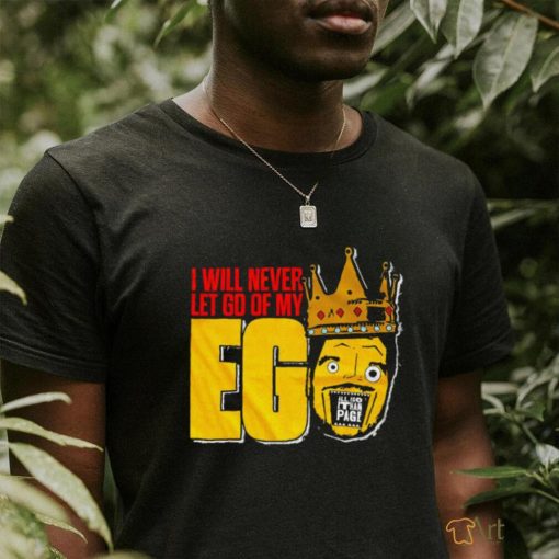 Ethan Page I will never let go of my Ego shirt