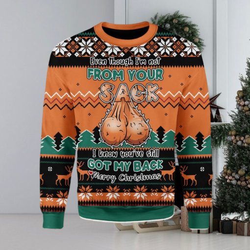 Even Though I’m Not From Your Sack Ugly Christmas Sweater Xmas Gift Men And Women Christmas Sweater