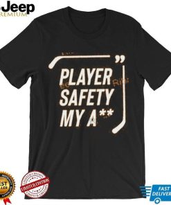 Everything Hockey Player Safety My Ass shirt, hoodie, tank top, sweater and long sleeve t shirt