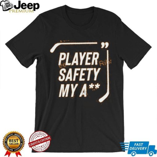 Everything Hockey Player Safety My Ass shirt, hoodie, tank top, sweater and long sleeve t shirt