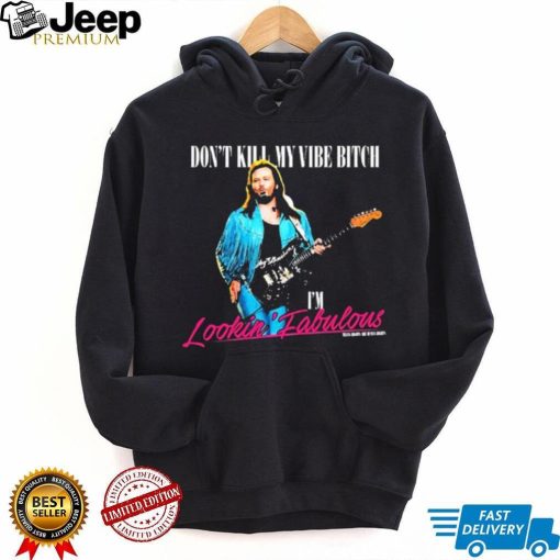 Exploding Battery Salesman Don’t Kill My Vibe Bitch I’m Lookin Fabulous Shirt