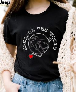 Explore the World heart Planet shirt