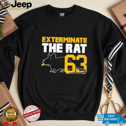 Exterminate the rat number 63 shirt