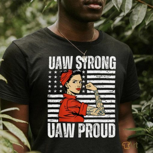 Womens UAW Strong UAW Proud Union Pride UAW Laborer Worker T Shirt