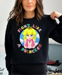 FIGHT LIKE A PRINCESS T Shirt