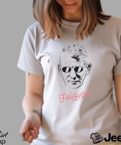 Fail Better Samuel Beckett shirt