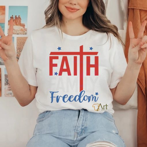 Faith Family Freedom 4th Of July Christian Shirt