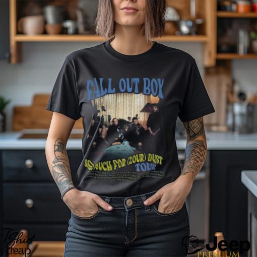 Fall Out Boy World Tour 2024 Merch, So Much For (2Our) Dust 2024 Shirt, Fall Out Boy Tour Dates 2024 Tee, Fall Out Boy 2024 US Tour With Jimmy Eat World Shirt