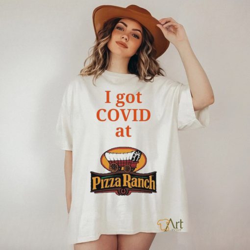 Falling Fire I Got Covid At Pizza Ranch shirt