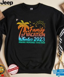 Family Vacation 2023 Making Memories Together T Shirt