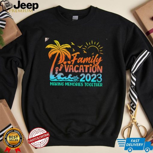 Family Vacation 2023 Making Memories Together T Shirt