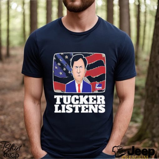 Fanart Quote Tucker Listens Tucker Carlson Shirt