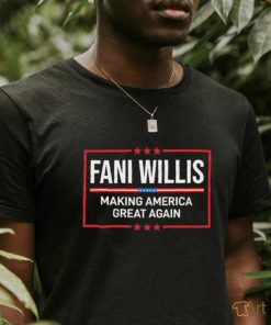 Fani Willis Making American Great Again Shirt