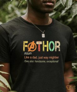 Fathor Avengers noun like a dad just way mightier vintage shirt