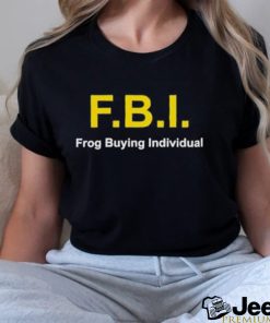 Fbi Frog Buying Individual Shirt