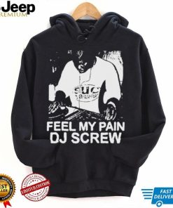 Feel My Pain Dj Screw Shirt