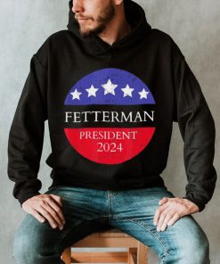 Fetterman President 2024 Shirt