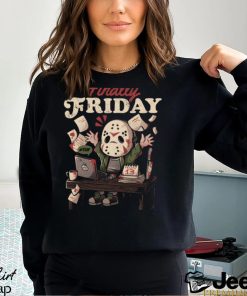 Finally Friday Shirt