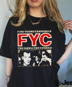 Fine young cannibals the raw and the cooked shirt