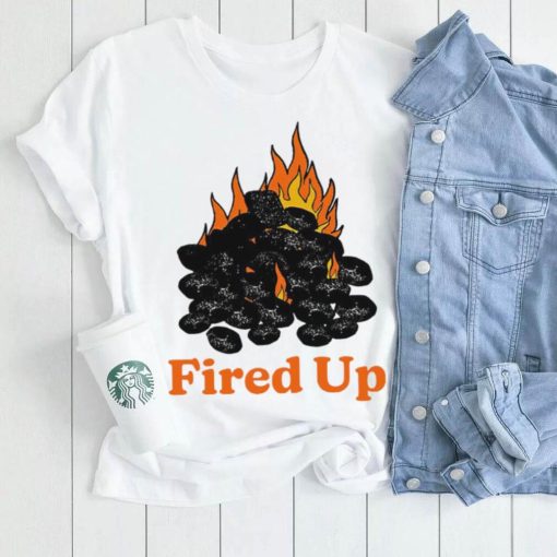 Fired Up art shirt