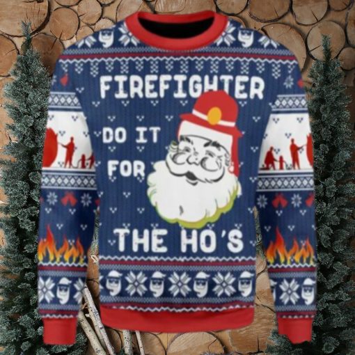 Firefighter Do It For The Ho’s Ugly Christmas Sweater