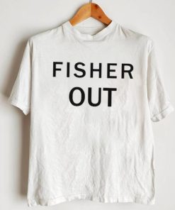 Fisher Out Shirt