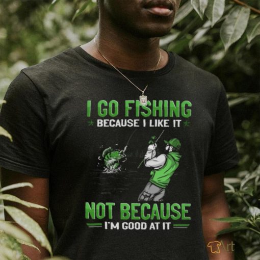 Fishing Good At It GEE023 Classic T Shirt