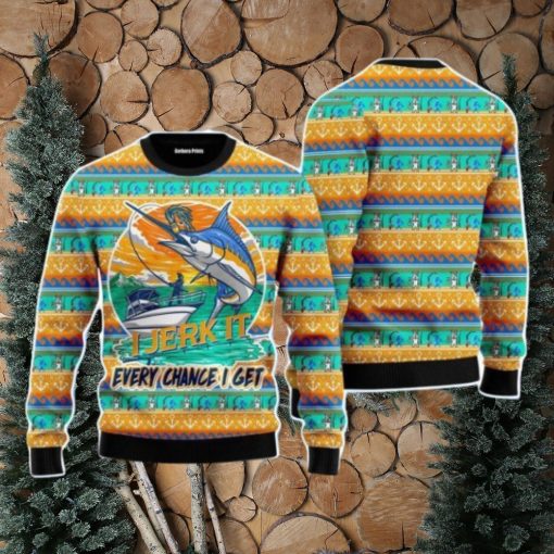 Fishing I Jerk It Every Change I Get Christmas Unisex Ugly Sweater