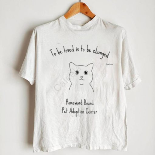 Fishtopher The Cat To Be Loved Is To Be Changed Homeward Bound Pet Adoption Center Sweatshirt