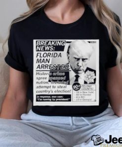 Florida Man Arrested Trump Mugshot T shirt