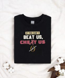 Florida State Football If You Can’t Beat Us Cheat Us CFP Shirt