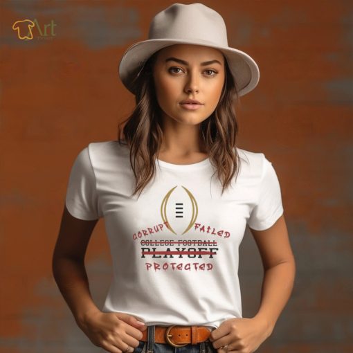 Florida State Seminoles Corrupt, Failed, Protected College Football Shirt